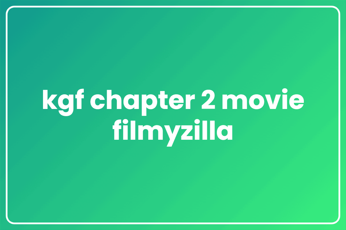 kgf chapter 2 movie filmyzilla