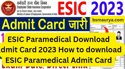 ESIC Paramedical Download Admit Card 2023 How to download ESIC Paramedical Admit Card