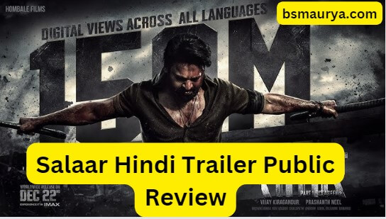 Salaar Hindi Trailer Public Review