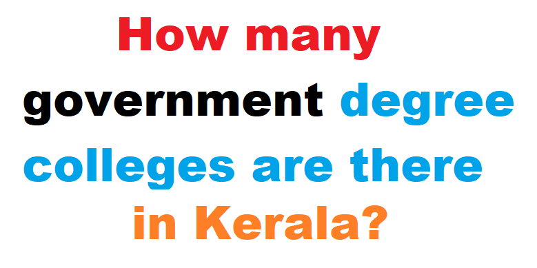 How many government degree colleges are there in Kerala