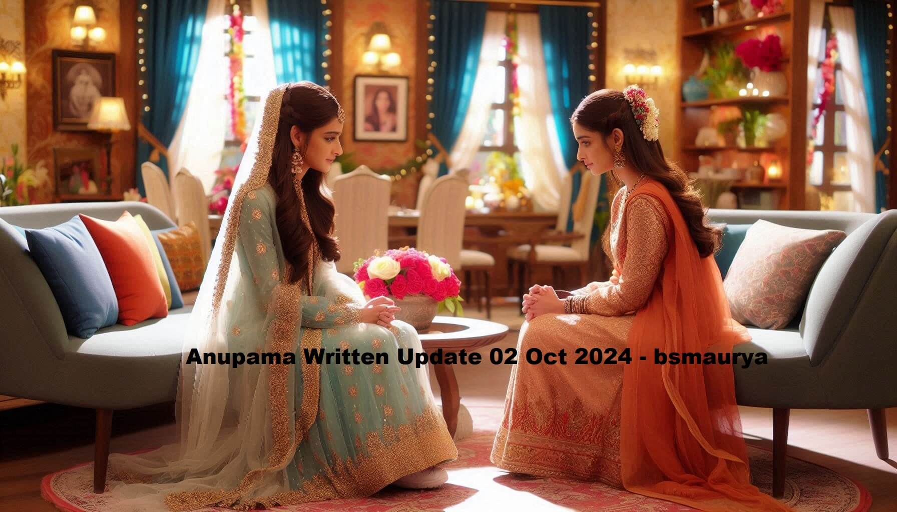 Anupama Written Update 02 Oct 2024 – bsmaurya