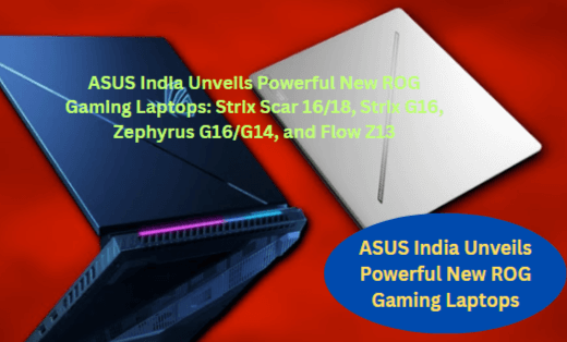 ASUS India Unveils Powerful New ROG Gaming Laptops: Strix Scar 16/18, Strix G16, Zephyrus G16/G14, and Flow Z13