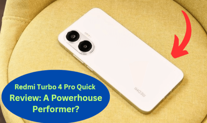 Redmi Turbo 4 Pro Quick Review: A Powerhouse Performer?