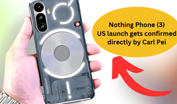 Nothing Phone (3) US launch confirmed by Carl Pei – know the details
